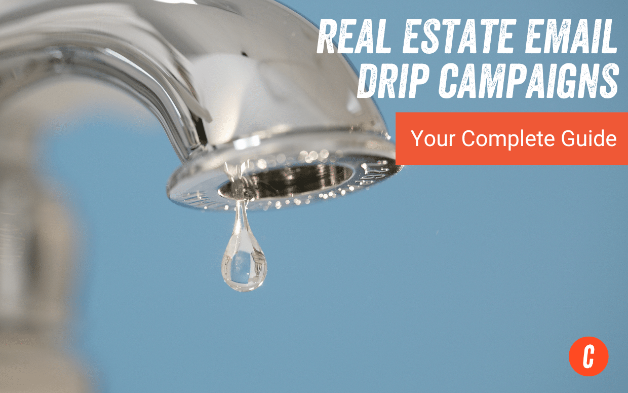 Real Estate Drip Campaigns: The Complete Guide